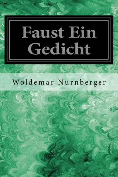 Faust Ein Gedicht (German Edition)