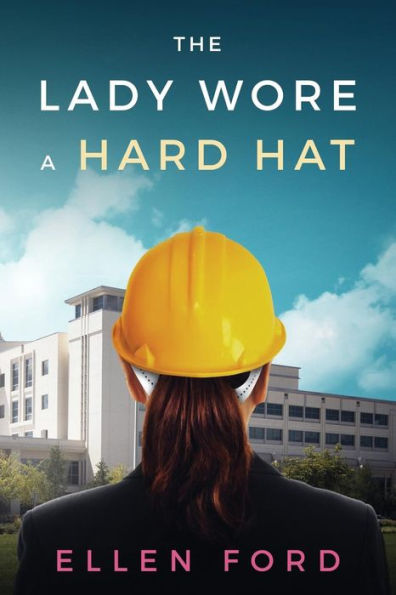 The Lady Wore A Hard Hat: Building Medical Facilities