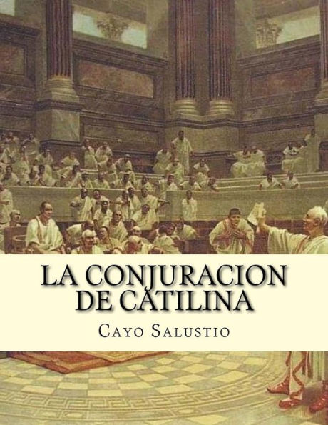 La Conjuracion De Catilina (Spanish Edition) - 9781547204281