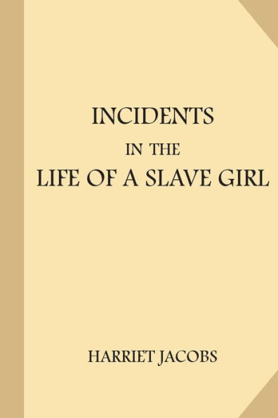 Incidents In The Life Of A Slave Girl - 9781547206780
