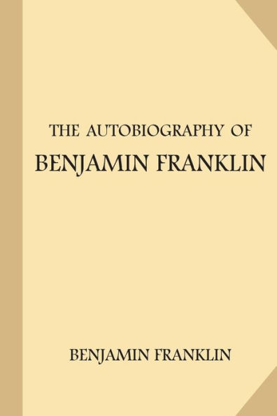 The Autobiography Of Benjamin Franklin - 9781547209767