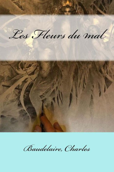 Les Fleurs Du Mal (French Edition) - 9781547218080