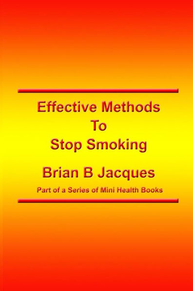 Effective Methods To Stop Smoking (Mini Health Series)