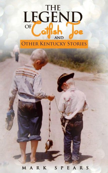 The Legend Of Catfish Joe And Other Stories