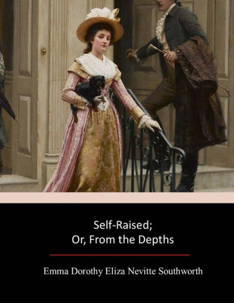 Self-Raised; Or, From The Depths - 9781547246113
