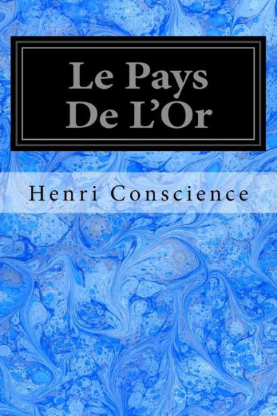 Le Pays De L'Or (French Edition) - 9781547250660