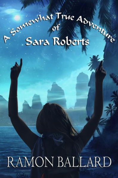 A Somewhat True Adventure Of Sara Roberts
