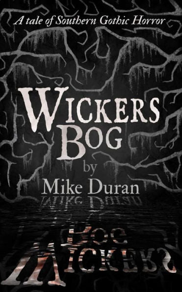 Wickers Bog: A Tale Of Southern Gothic Horror
