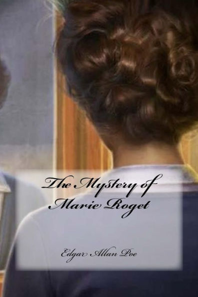 The Mystery Of Marie Roget - 9781547285877