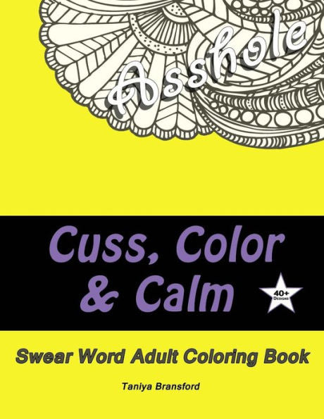 Cuss, Color & Calm: Swear Word Adult Coloring Book