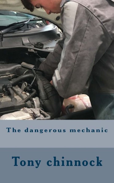The Dangerous Mechanic