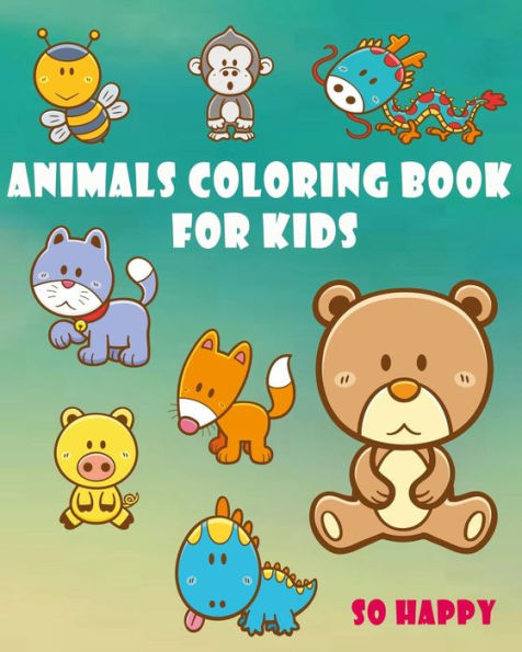 Animals Coloring Book For Kids: Happy Coloring - 9781548016241