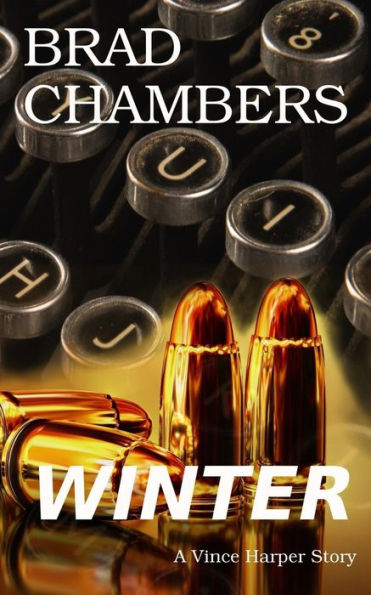 Winter: A Vince Harper Story (The Vince Harper Stories) (Volume 2)