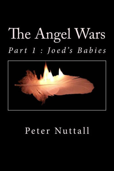 The Angel Wars: Part 1: Joed's Babies