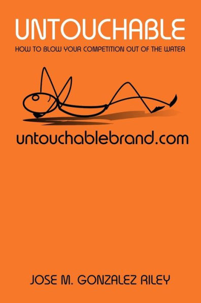 Untouchable: How To Blow The Competition Out Of The Water