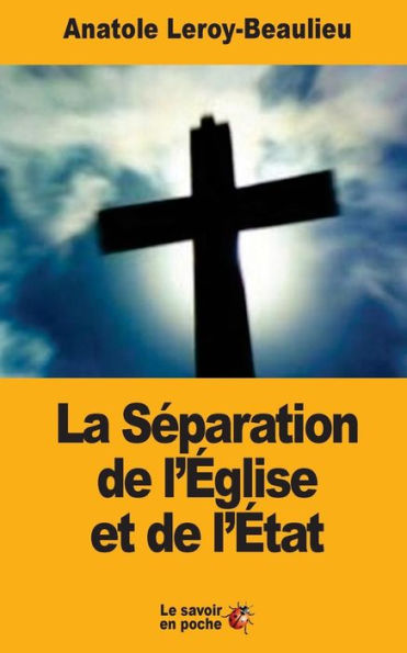 La Séparation De L’Église Et De L’État (French Edition)