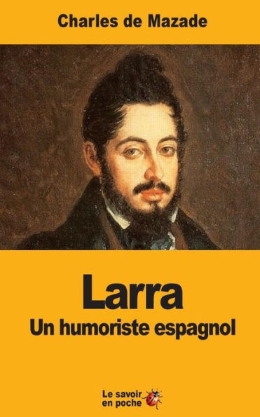 Larra: Un Humoriste Espagnol (French Edition)