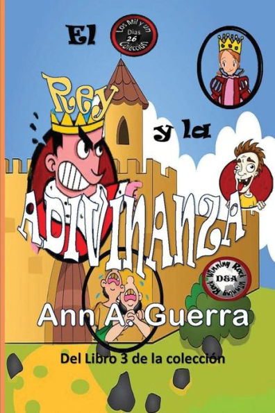 El Rey Y La Adivinanza: Cuento No. 26 De La Coleccion De Cuentos: Los Mil Y Un Dias Libro 3 (Los Mil Y Un Dias: Cuentos Juveniles Cortos Libro 3) (Volume 26) (Spanish Edition)