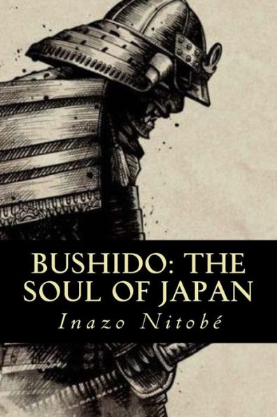 Bushido: The Soul Of Japan - 9781548051938