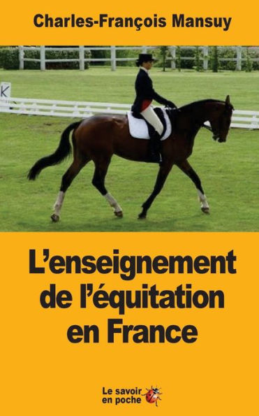 L’Enseignement De L’Équitation En France (French Edition)