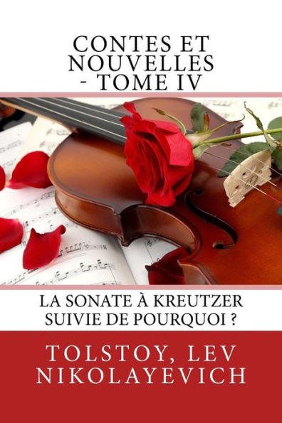 Contes Et Nouvelles - Tome Iv: La Sonate À Kreutzer Suivie De Pourquoi ? (French Edition)