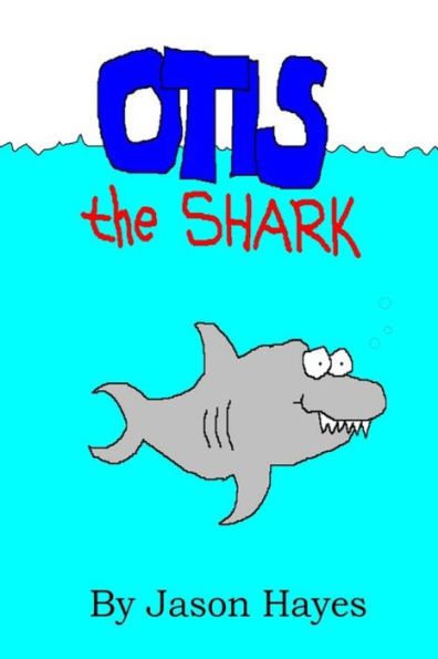 Otis The Shark: The Under Water Adventure Of A Little Shark Named Otis (Pixelbook) (Volume 1)