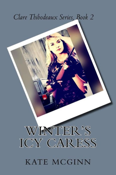 Winter's Icy Caress (Clare Thibodeaux Series) - 9781548077792