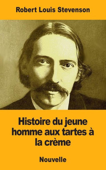 Histoire Du Jeune Homme Aux Tartes À La CrEme (French Edition)