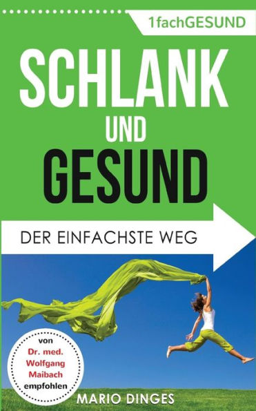 Schlank Und Gesund: Der Einfachste Weg (German Edition)