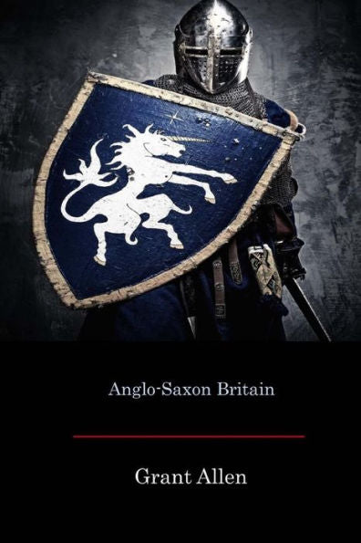 Anglo-Saxon Britain - 9781548102999