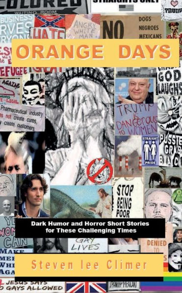 Orange Days: Dark Humor And Horror Short Stories For These Challenging Times