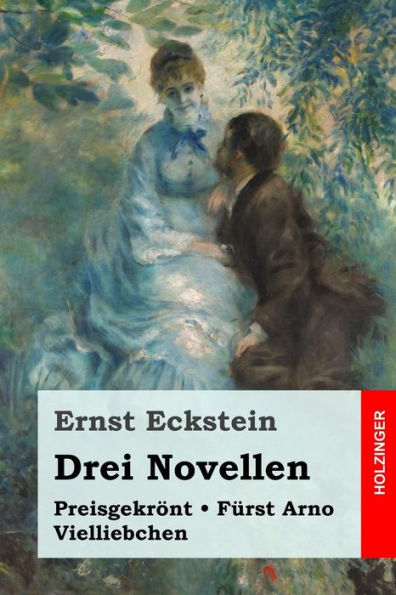 Drei Novellen: Preisgekront / Furst Arno / Vielliebchen (German Edition)