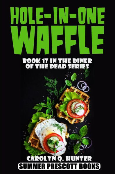 Hole-In-One Waffle (The Diner Of The Dead Series) (Volume 17)