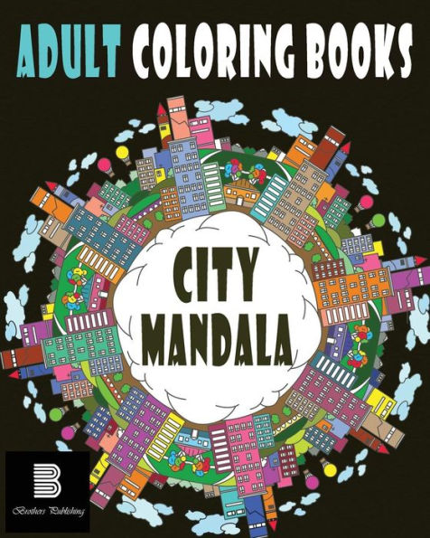 Adult Coloring Books : City: Mandalas For Stress Relief