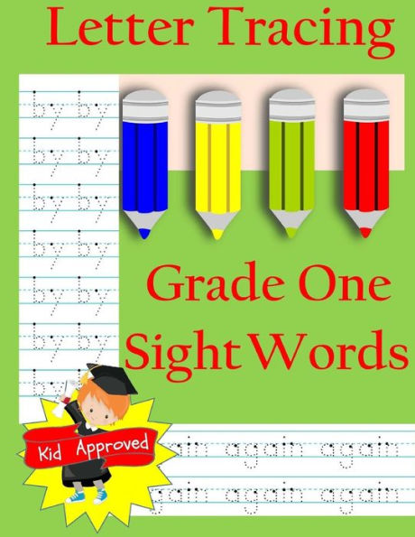 Letter Tracing: Grade One Sight Words: Letter Books For Grade One: Letter Tracing: Grade One Sight Words: Letter Books For Grade One (Activity Books And Workbooks)