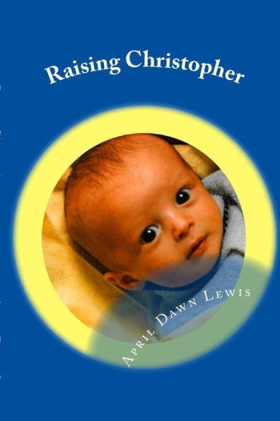 Raising Christopher: Based On A True Story