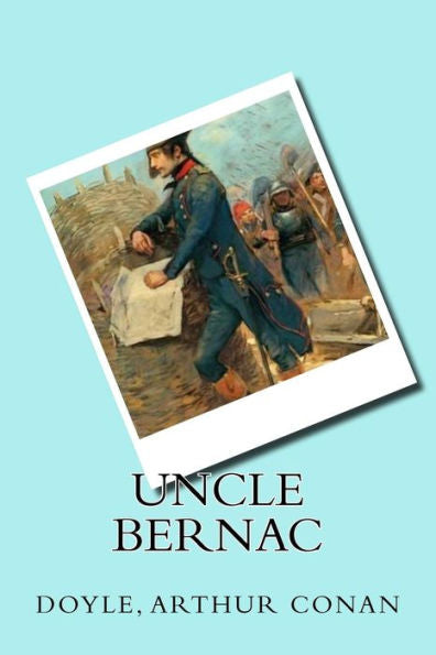 Uncle Bernac - 9781548163112