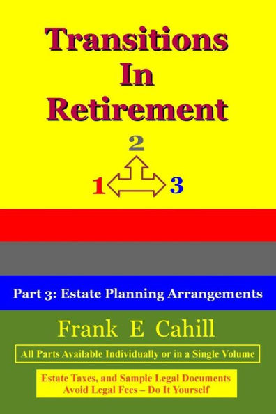 Transitions In Retirement (Part 3: Estate Planning Arrangements) (Volume 3)