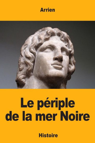 Le Périple De La Mer Noire (French Edition)