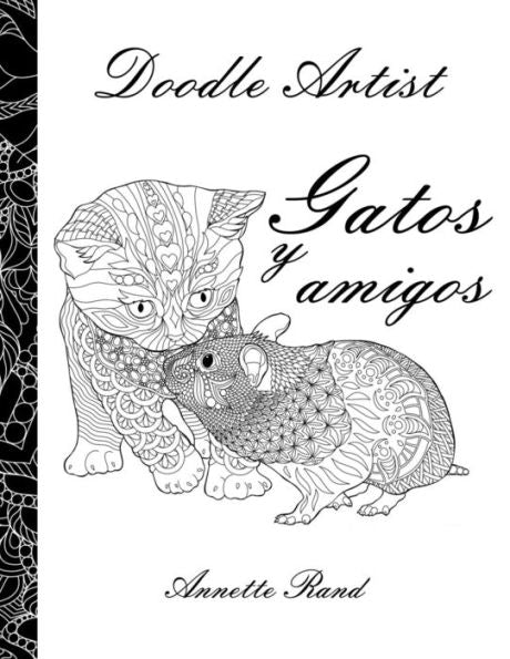 Doodle Artist - Gatos Y Amigos: Un Libro Para Colorear Adultos (Spanish Edition)