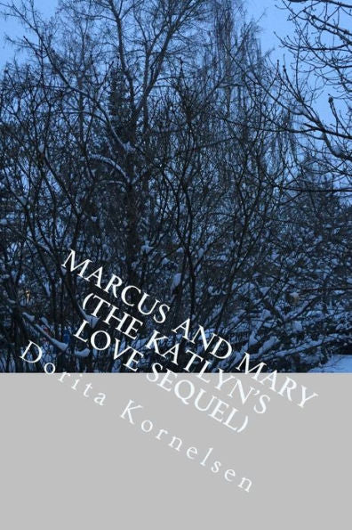 Marcus And Mary (The Katlyn's Love Sequel)