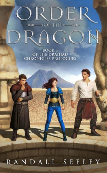 Order Of The Dragon (The Drahiad Chronicles Prologues)