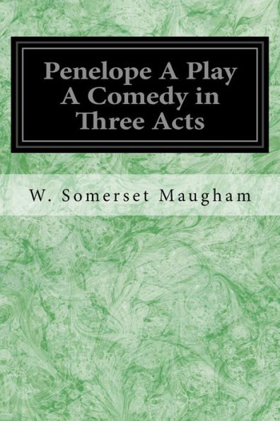 Penelope A Play A Comedy In Three Acts