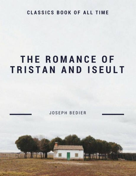 The Romance Of Tristan And Iseult - 9781548209797