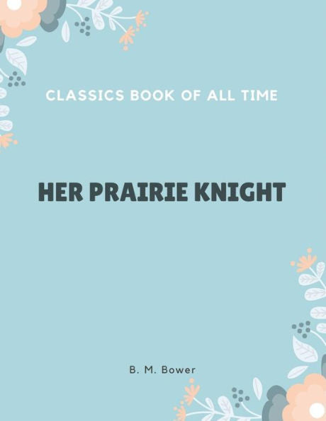 Her Prairie Knight - 9781548239251
