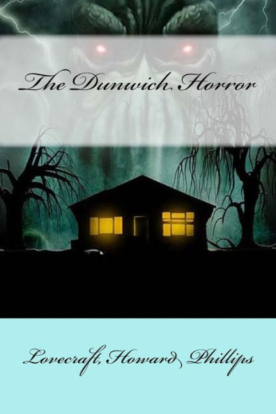The Dunwich Horror - 9781548252151