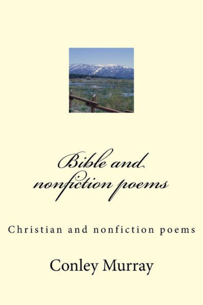 Bible And Non Fiction Poems: Christian And Non Fiction Poems
