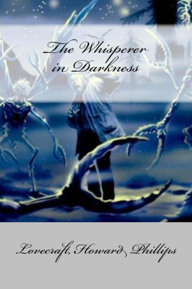 The Whisperer In Darkness - 9781548268046