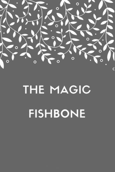 The Magic Fishbone - 9781548268848