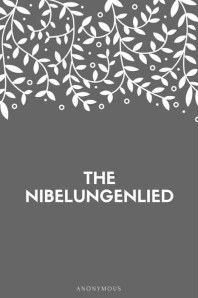 The Nibelungenlied - 9781548269159